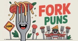 140 Fork Puns That Will Make You Laugh Out Loud - Punfect