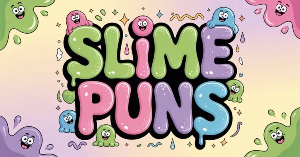 134 Slime Puns That Will Ooze Laughter Through Your Day - Punfect