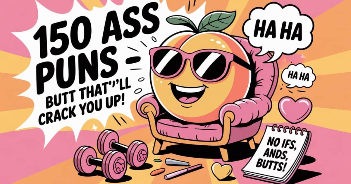 150 Ass Puns – Butt Puns That’ll Crack You Up - Punfect