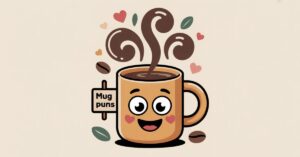 150+ Mug Puns to Brew Up Some Fun - Punfect